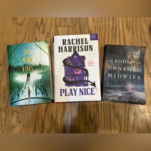Three books The Mind Virus, Play Nice, and The Book of the Unnamed Midwife
